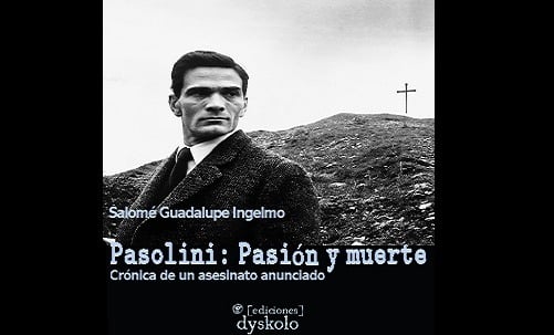 Cultura. 45 aniversario de la muerte de Pasolini: ¿Un crimen político?