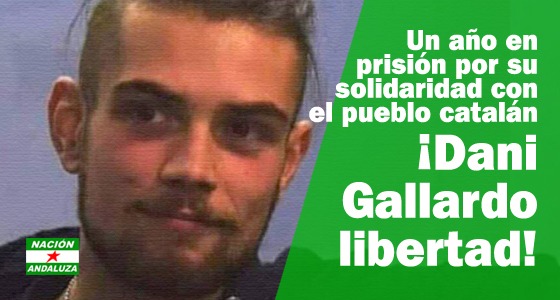 Nación Andaluza en solidaridad con el joven preso andaluz Dani Gallardo ¡Dani libertad!