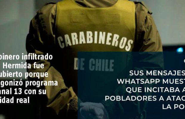 Chile. Carabinero infiltrado fue descubierto porque protagonizó programa de Canal 13 con su identidad real