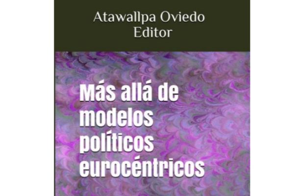 Cultura. Libros: Más allá de modelos políticos eurocéntricos (texto completo)