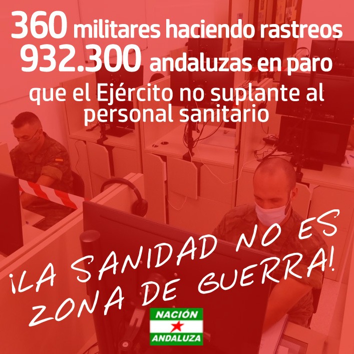 Nación Andaluza ante la incorporación de 360 militares a las labores de rastreo: La sanidad andaluza no es territorio de guerra