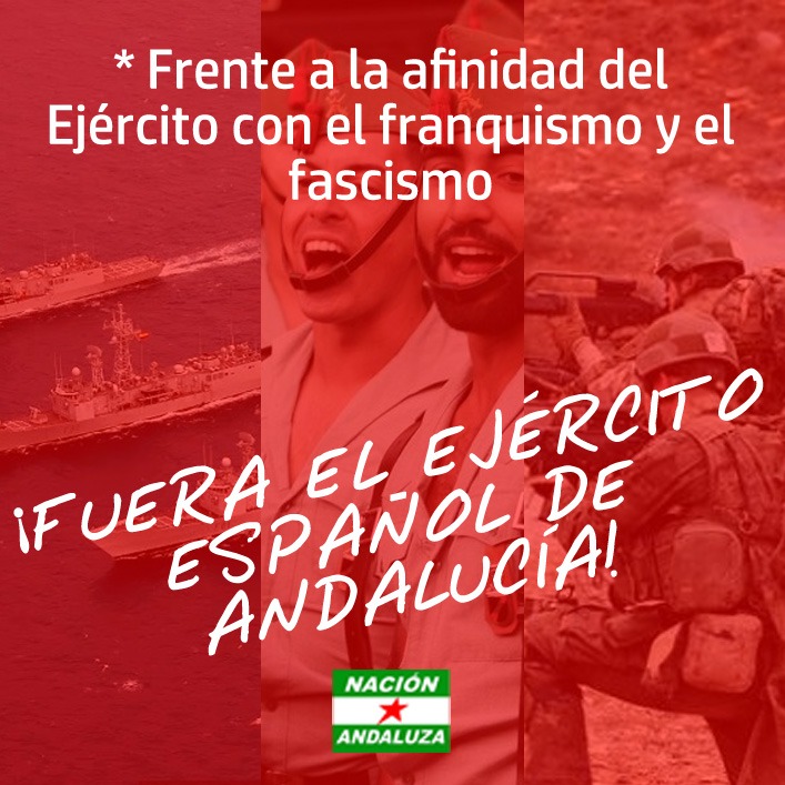 Nación Andaluza ante las muestras de afinidad del Ejército con el franquismo ¡Fuera el Ejército español de Andalucía!