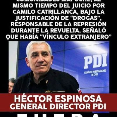 Nación Mapuche. Se pide la destitución  de Héctor Espinosa, General Director de PDI