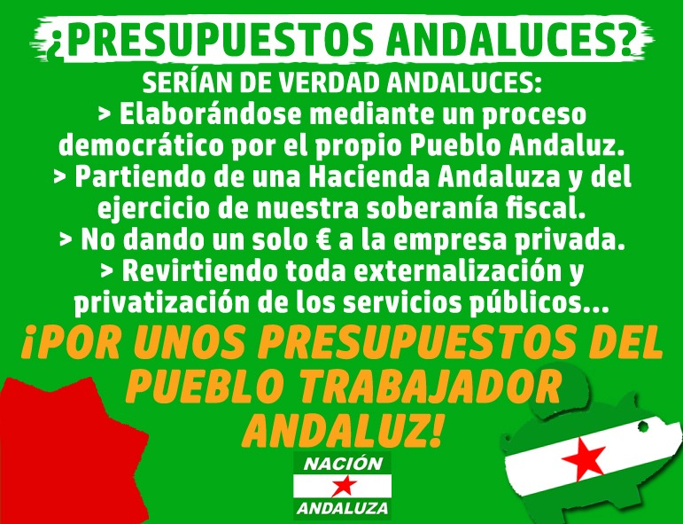 Propuestas presupuestarias y fiscales de Nación Andaluza ¡Hacia unos presupuestos para el Pueblo Trabajador Andaluz!