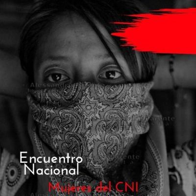 México. Construyendo resistencias antipatriarcales: convocatoria al tercer Encuentro Nacional de Mujeres del Congreso Nacional Indígena: