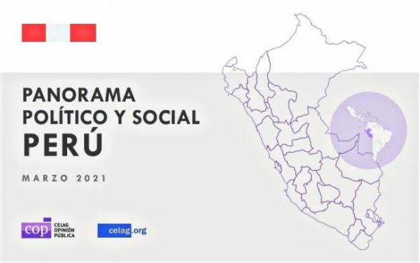 Perú. Encuesta Celag: Panorama político y social  Marzo 2021