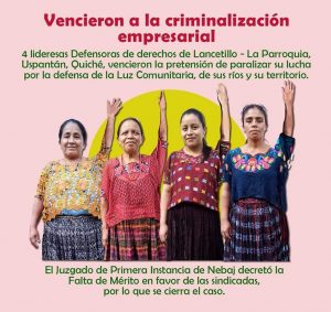Guatemala. Cuatro mujeres autoridades Q´eqchi´ criminalizadas por ENEL quedan sin cargos