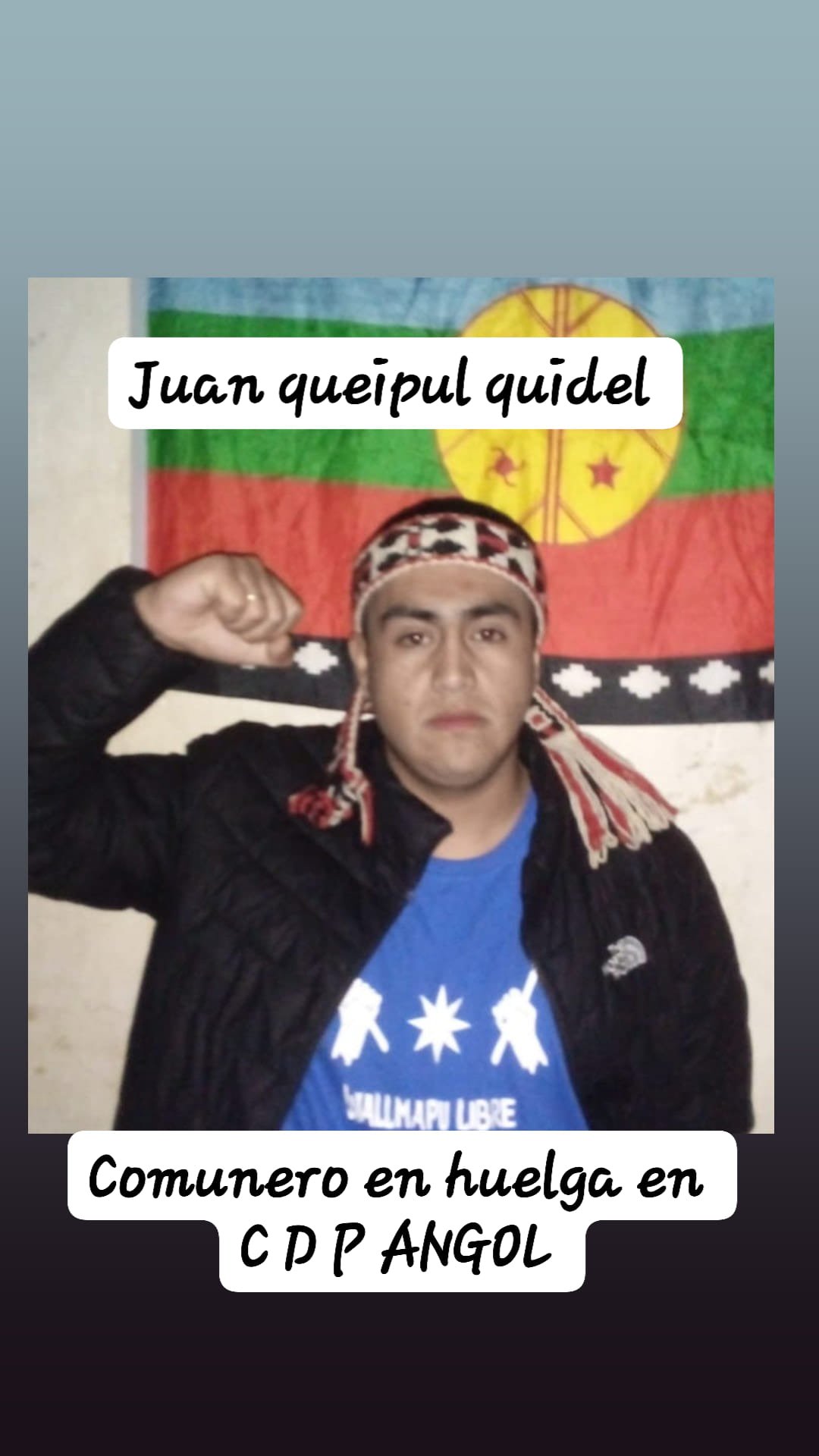 Puede ser una imagen de 1 persona y texto que dice "Juan queipul quidel SALLNAPIBE Comunero en huelga en CPP ANGOL"