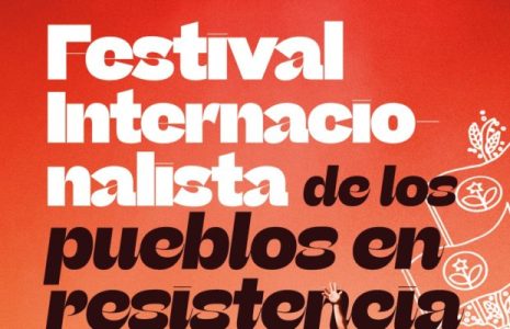 Cultura. Festival Internacionalista de los Pueblos en Resistencia