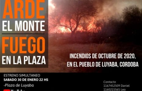 Argentina. Este sábado 30 de enero, a las 22, se estrenará el documental “Arde el Monte. Fuego en la Plaza”
