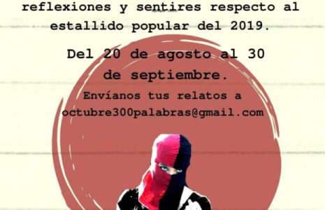 Chile. Convocatoria literaria: «Octubre en 300 palabras» /Escriban sus memorias, enuncien sus proyectos