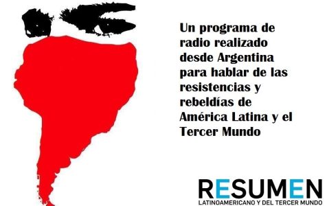 Radio. Resumen Latinoamericano: Argentina, Chile, Brasil, Nación Mapuche, México-Guatemala y +info